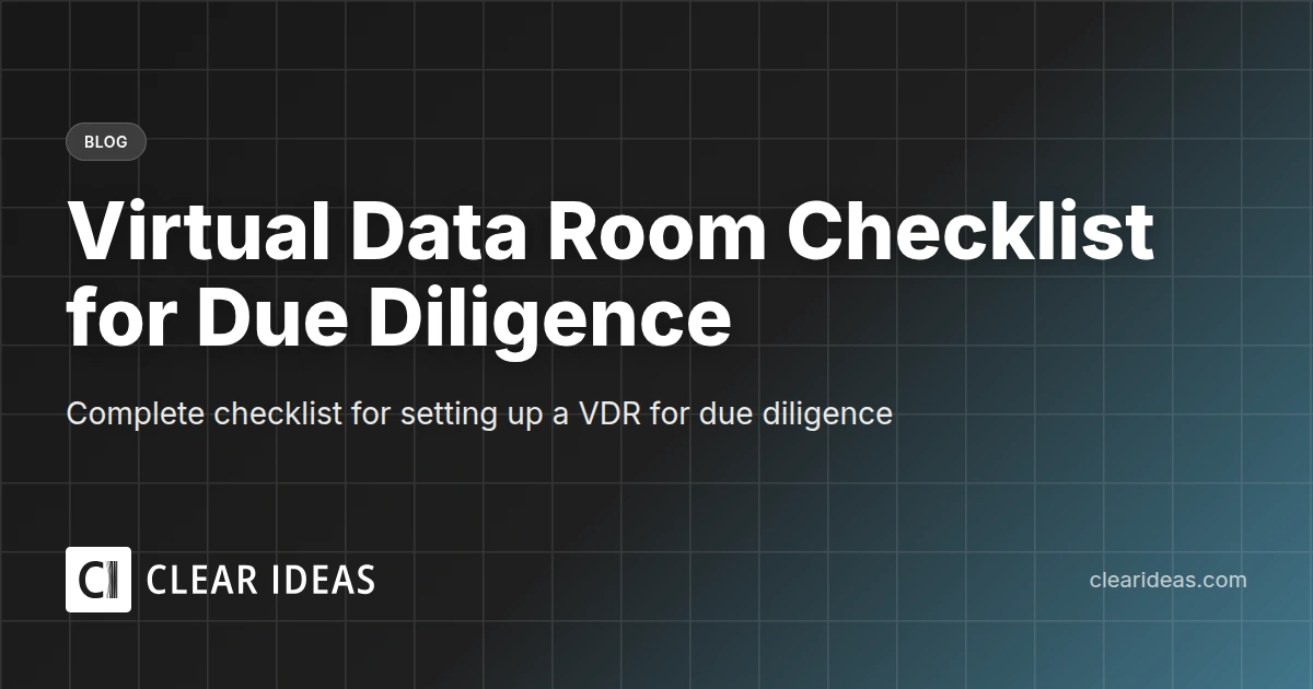 Virtual Data Room Checklist for Due Diligence | Clear Ideas™